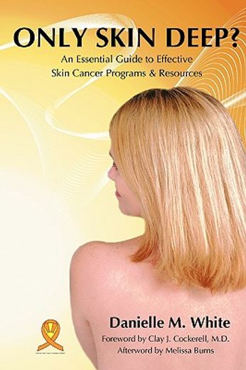 only skin deep?,an essential guide to effective skin cancer programs and resources