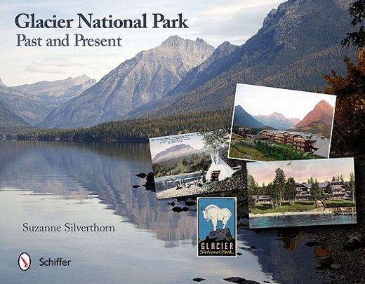 glacier national park: past and present (en Inglés)