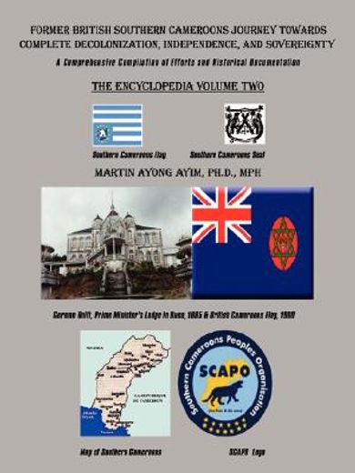 former british southern cameroons journey towards complete decolonization, independence, and soverei