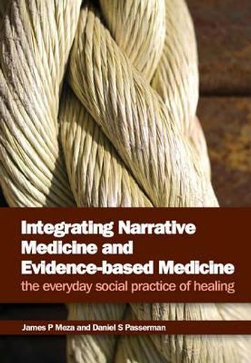 integrating narrative medicine and evidence-based medicine,the everyday social practice of healing