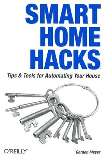 smart home hacks,tips & tools for automating your house