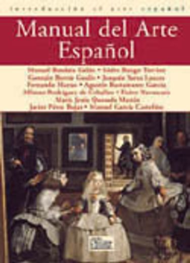 Manual Del Arte Espanol: Introduccion Al Arte Espanol (spanish Edition)