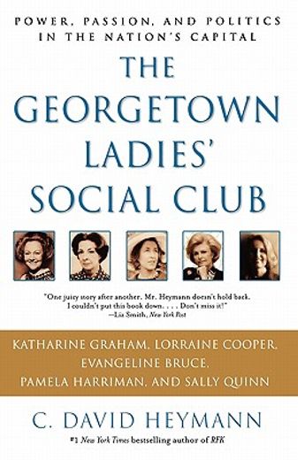 the georgetown ladies´ social club,power, passion, and politics in the nation´s capital (in English)