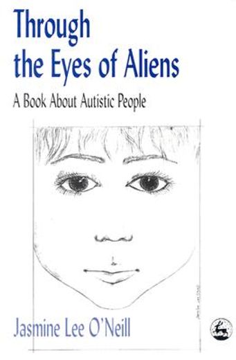through the eyes of aliens,a book about autistic people