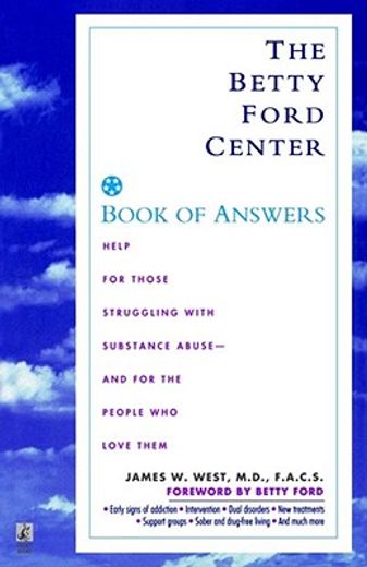 the betty ford center book of answers,help for those struggling with substance abuse and for the people who love them (en Inglés)