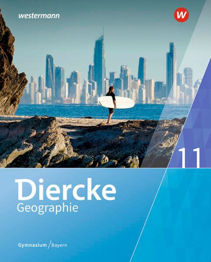 Diercke Geographie - Ausgabe 2017 für Gymnasien in Bayern: Schülerband 11 (en Alemán)