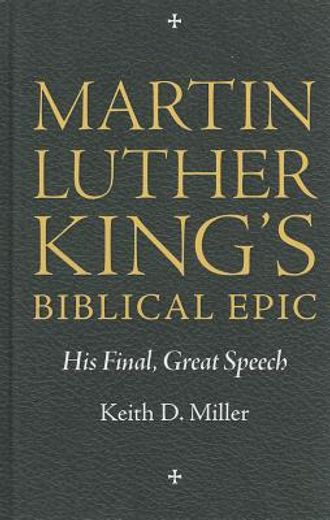 martin luther king’s biblical epic,his final, great speech