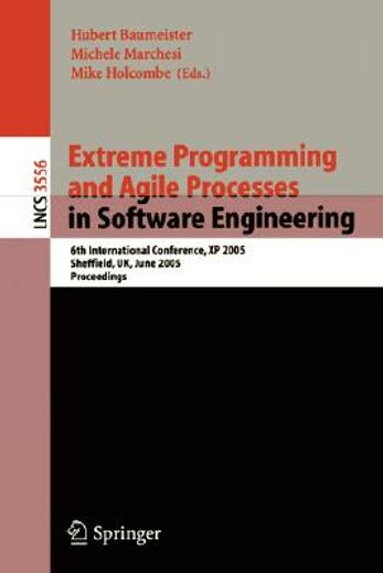 extreme programming and agile processes in software engineering,6th international conference, xp 2005, sheffield, uk, june 18-23, 2005, proceedings