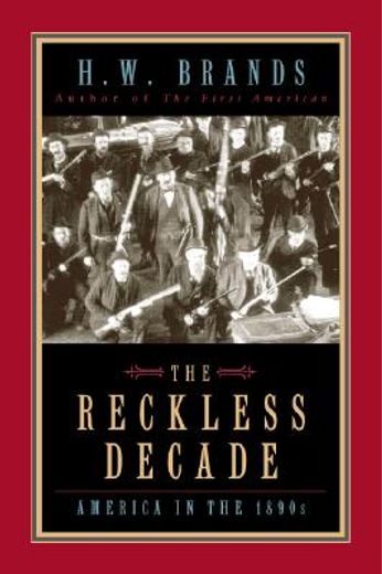 the reckless decade,america in the 1890s