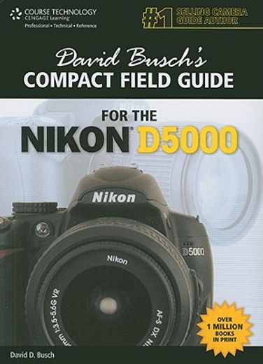 david busch`s compact field guide for the nikon d5000