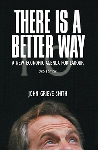 there is a better way,a new economic agenda for labour