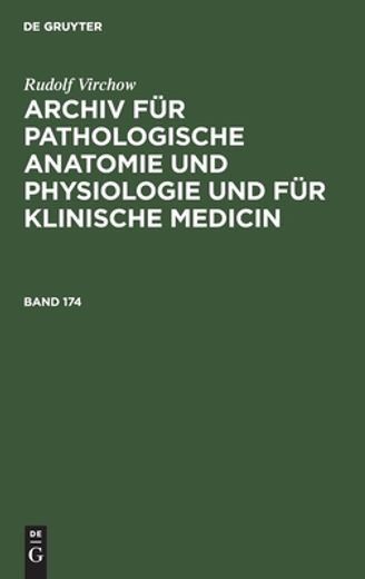 Archiv fã â¼r Pathologische Anatomie und Physiologie und fã â¼r Klinische Medicin (Archiv fã â¼r Pathologische Anatomie und Physiologie und fã â¼r Klinische Medicin, 174) (German Edition) [Hardcover ] (en Alemán)