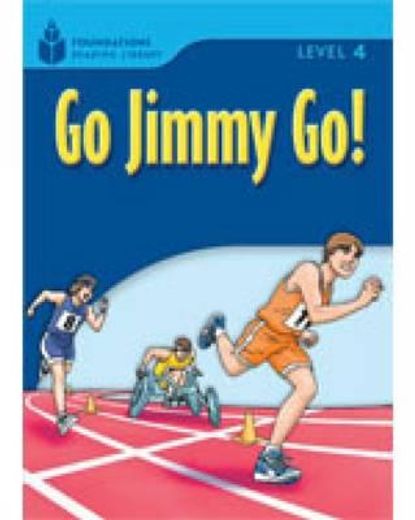 Go Jimmy Go!: Foundations Reading Library 4 (in English)