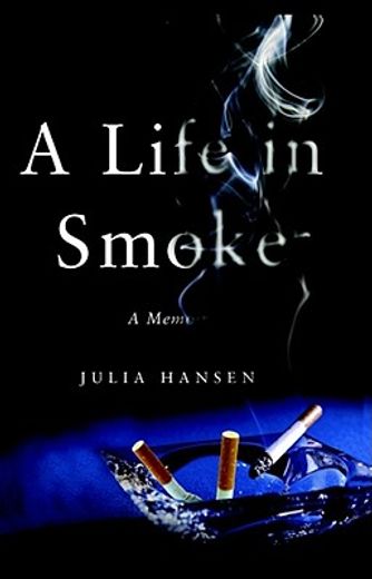 a life in smoke,a memoir