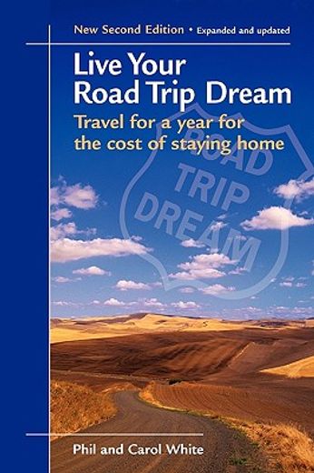 live your road trip dream,travel for a year for the cost of staying home (en Inglés)