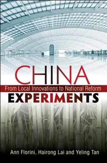 china experiments: from local innovations to national reform (en Inglés)