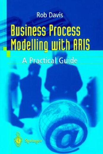 business process modelling with aris 5:a praktical guide (en Inglés)