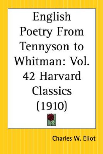 english poetry from tennyson to whitman,harvard classics 1910