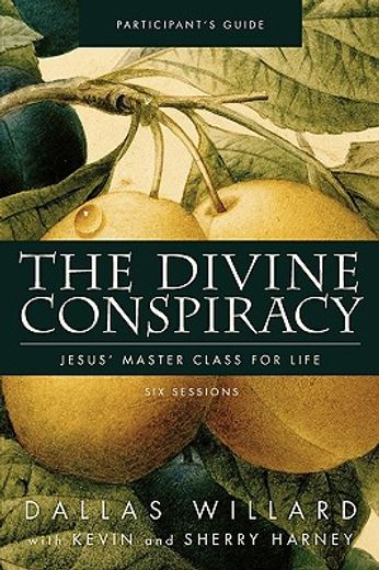 the divine conspiracy,jesus´ master class for life: participant´s guide (en Inglés)