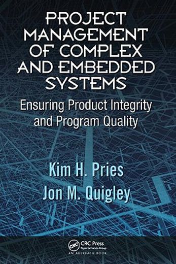 Project Management of Complex and Embedded Systems: Ensuring Product Integrity and Program Quality (en Inglés)