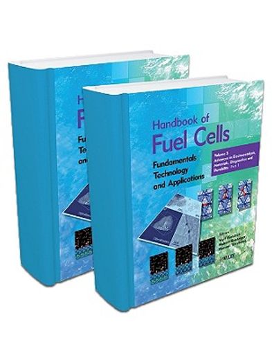 handbook of fuel cells,fundamentals technology and applications: advances in electrocatalysis, materials, diagnostics and d