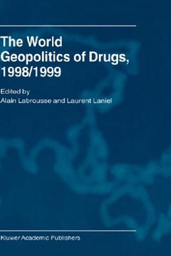 the world geopolitics of drugs, 1998/1999