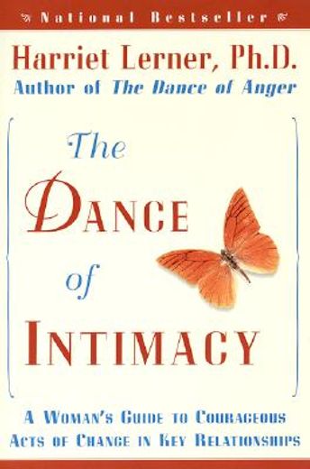 The Dance of Intimacy: A Woman's Guide to Courageous Acts of Change in Key Relationships (en Inglés)
