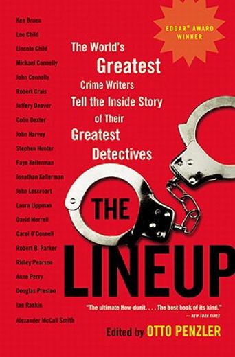 the lineup,the world´s greatest crime writers tell the inside story of their greatest detectives (en Inglés)