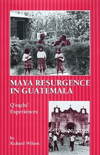 maya resurgence in guatemala,q´eqchi´ experiences