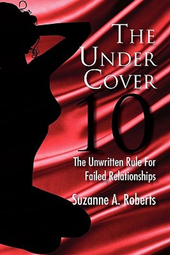 the under cover 10,the unwritten rule for failed relationships
