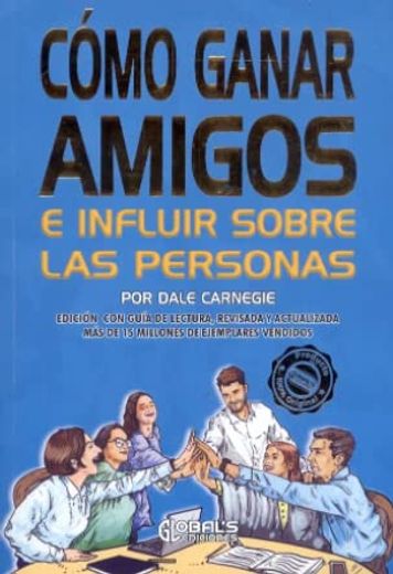 Cómo Ganar Amigos e Influir Sobre las Personas