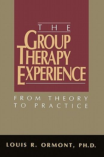 the group therapy experience,from theory to practice (in English)