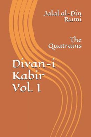 Divan-I Kabir, Volume i: The Quatrains (en Inglés)
