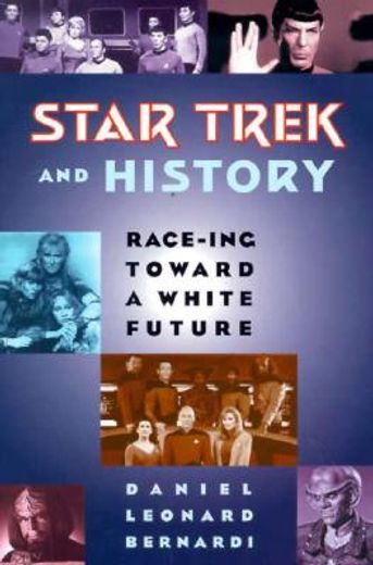 star trek and history,race-ing toward a white future