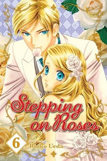 Stepping on Roses, Vol. 6 (en Inglés)