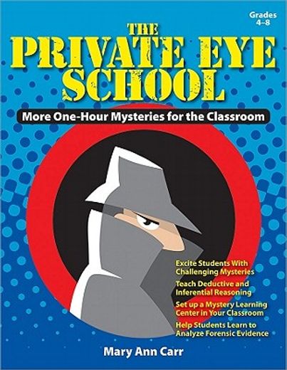 private eye school,more one-hour mysteries for the classroom grades, 4-8