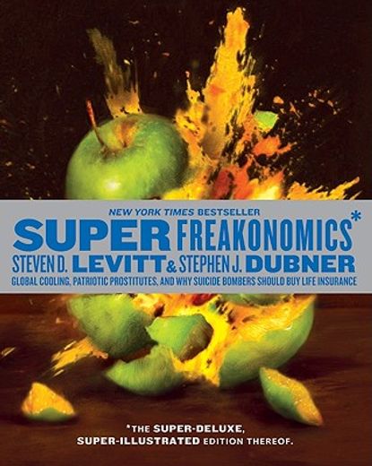 superfreakonomics,global cooling, patriotic prostitutes, and why suicide bombers should buy life insurance
