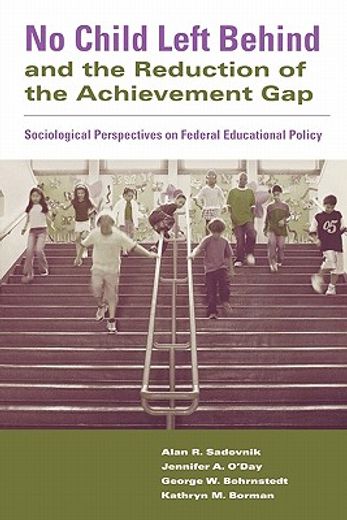 no child left behind and the reduction of the achievement gap,sociological perspectives on federal educational policy