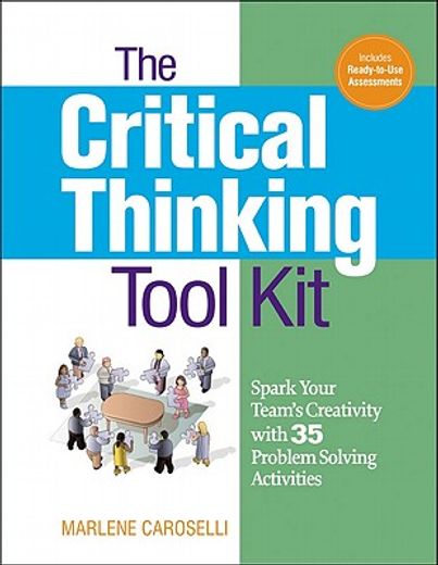 the critical thinking tool kit,spark your team`s creativity with 35 problem solving activities
