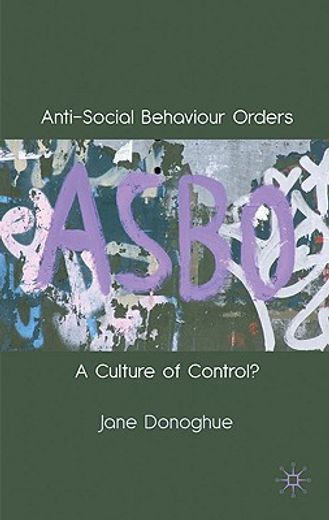 anti-social behaviour orders,a culture of control?