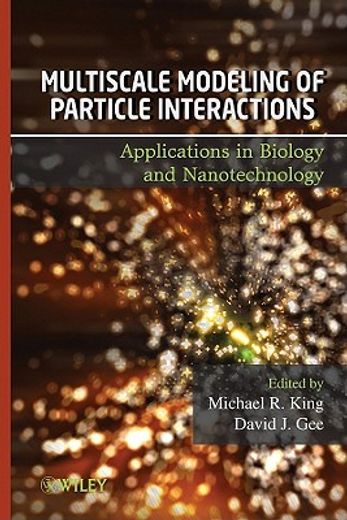 multiscale modeling of particle interactions,applications in biology and nanotechnology