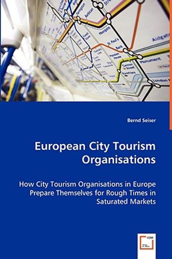 european city tourism organisations - how city tourism organisations in europe prepare themselves fo