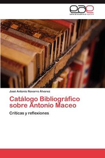 cat logo bibliogr fico sobre antonio maceo (in Spanish)