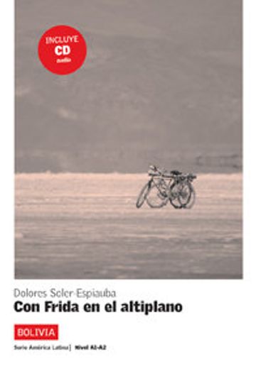 Con Frida en el altiplano. Serie América Latina. Libro + CD (Ele- Lecturas Gradu.Adultos)