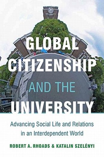 global citizenship and the university,advancing social life and relations in an interdependent world