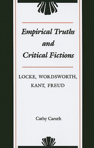 empirical truths and critical fictions,locke, wordsworth, kant, freud