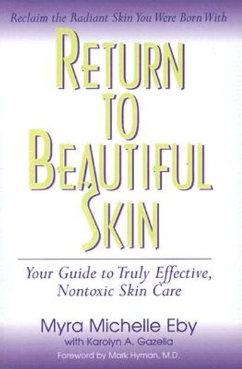 return to beautiful skin,your guide to truly effective nontoxic skin care