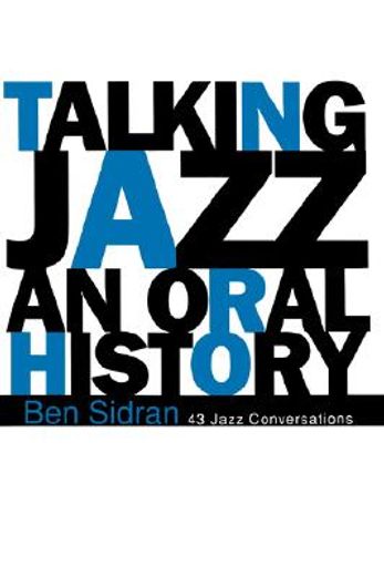 talking jazz,an oral history (en Inglés)