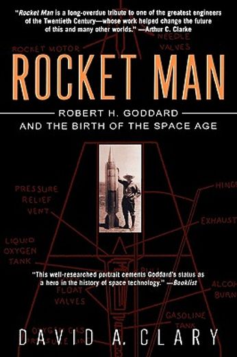rocket man,robert h. goddard and the birth of the space age