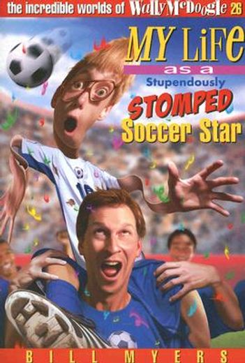 my life as a stupendously stomped soccer star (en Inglés)